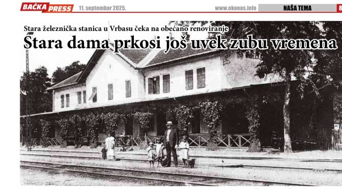 Stara železnička stanica u Vrbasu čeka na renoviranje
